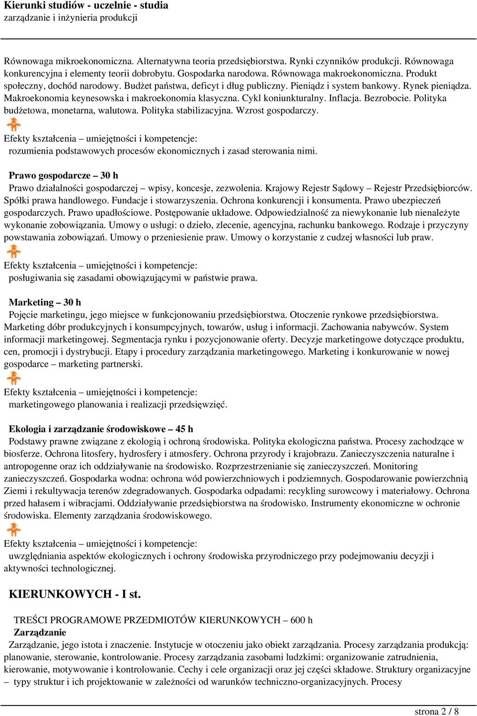 Inflacja. Bezrobocie. Polityka budżetowa, monetarna, walutowa. Polityka stabilizacyjna. Wzrost gospodarczy. rozumienia podstawowych procesów ekonomicznych i zasad sterowania nimi.