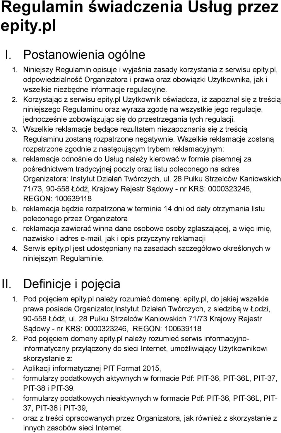 pl Użytkownik oświadcza, iż zapoznał się z treścią niniejszego Regulaminu oraz wyraża zgodę na wszystkie jego regulacje, jednocześnie zobowiązując się do przestrzegania tych regulacji. 3.