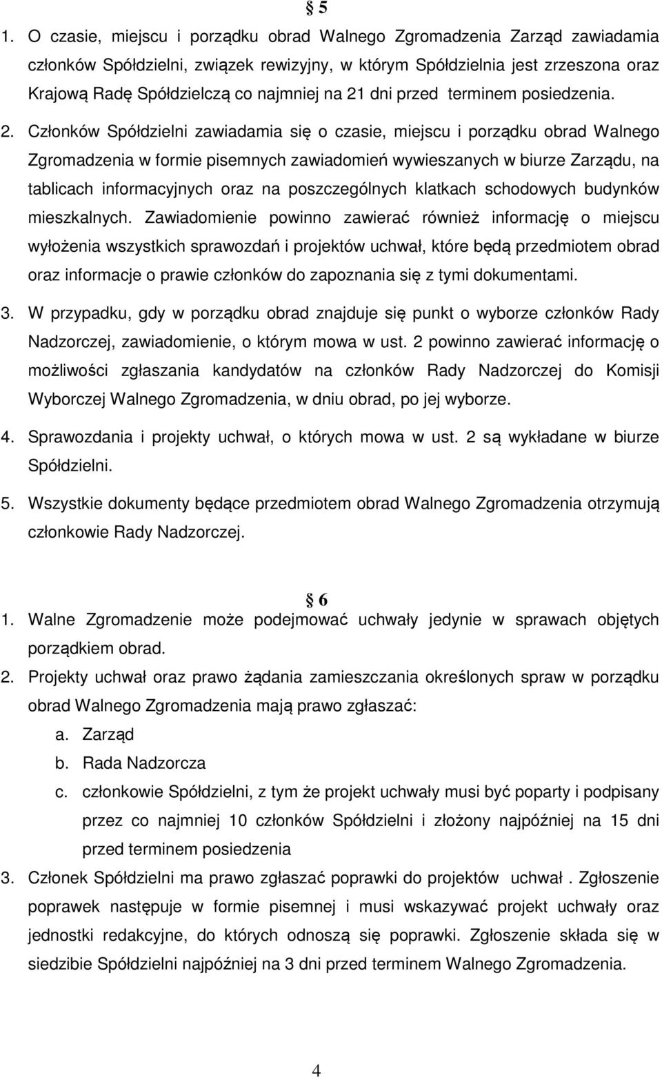 tablicach informacyjnych oraz na poszczególnych klatkach schodowych budynków mieszkalnych.