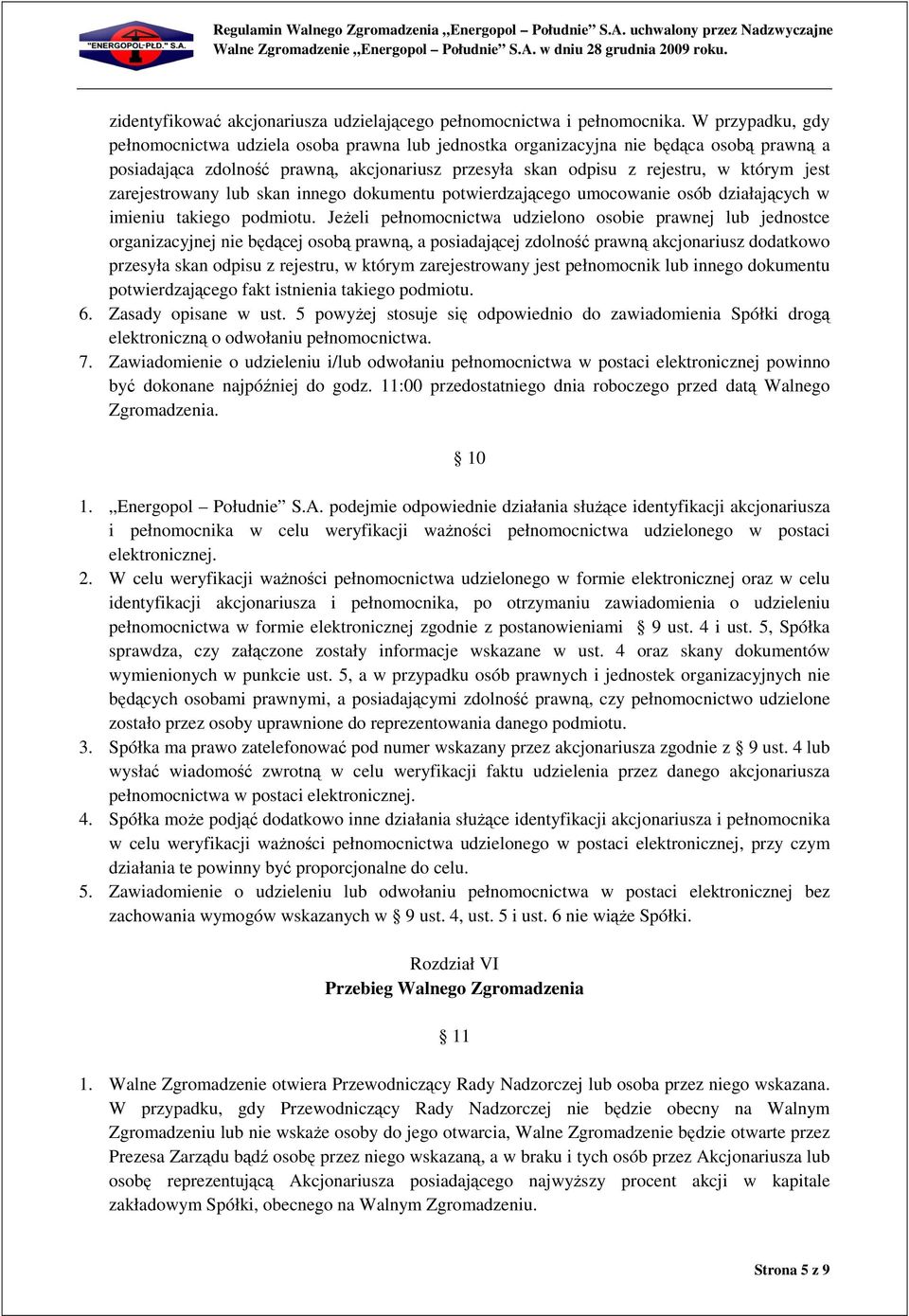 zarejestrowany lub skan innego dokumentu potwierdzającego umocowanie osób działających w imieniu takiego podmiotu.