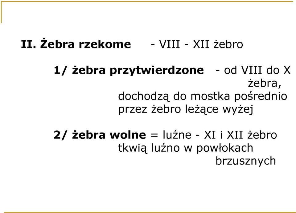 mostka pośrednio przez Ŝebro leŝące wyŝej 2/ Ŝebra