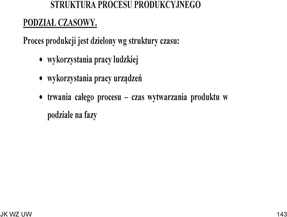 wykorzystania pracy ludzkiej wykorzystania pracy urządzeń