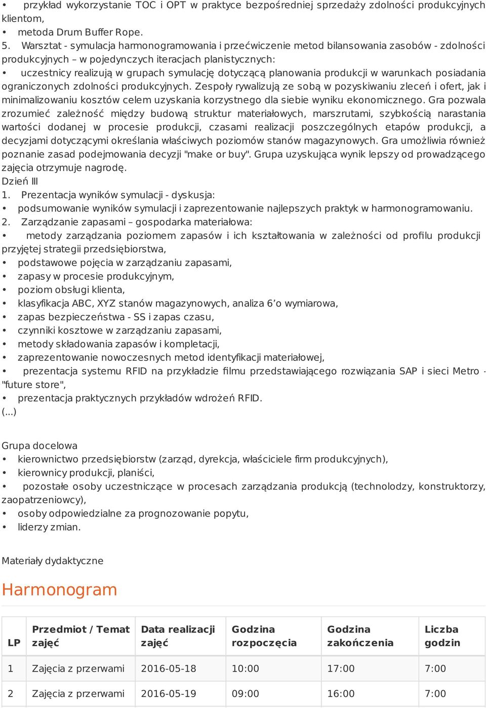 dotyczącą planowania produkcji w warunkach posiadania ograniczonych zdolności produkcyjnych.
