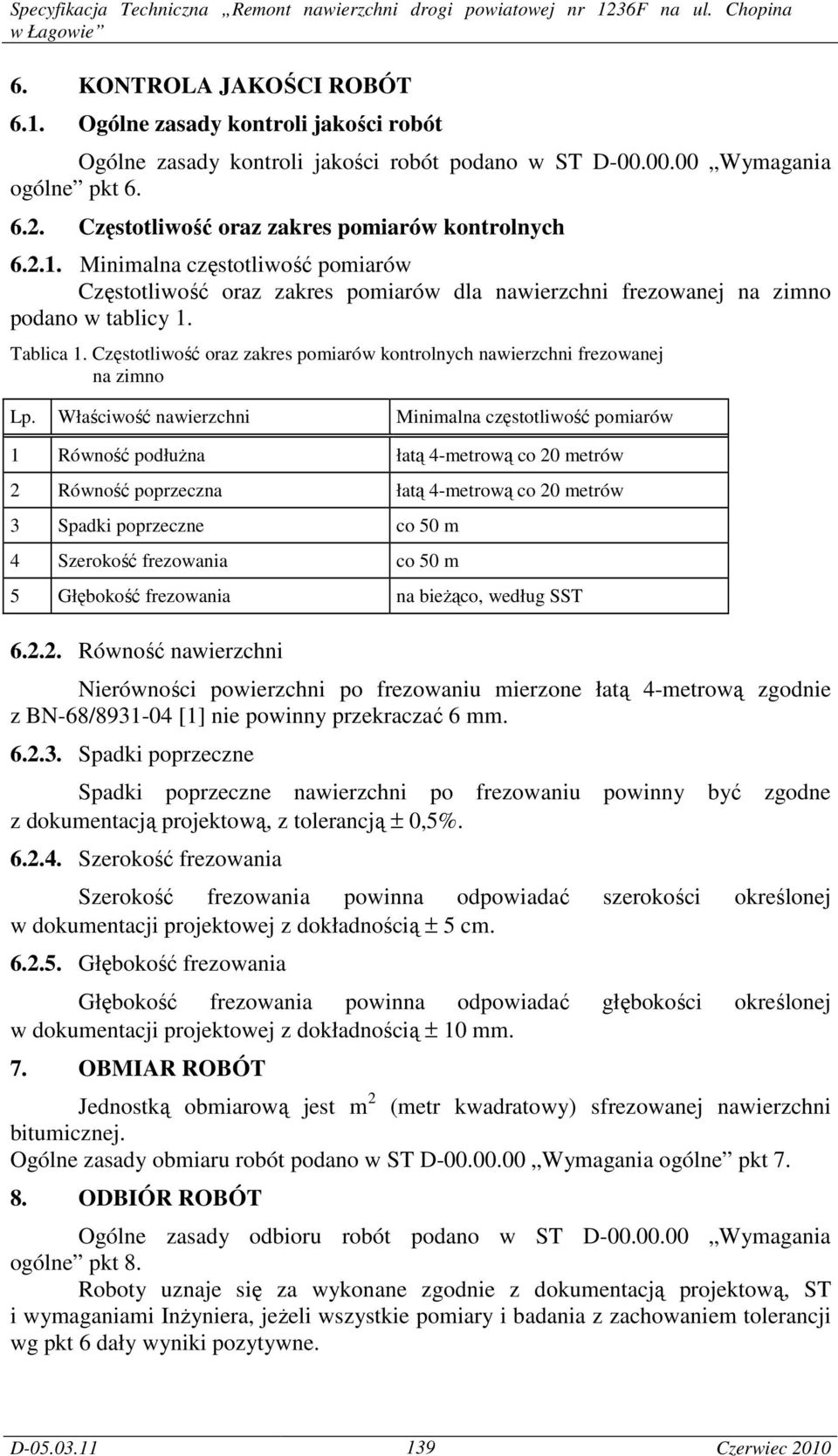 Częstotliwość oraz zakres pomiarów kontrolnych nawierzchni frezowanej na zimno Lp.