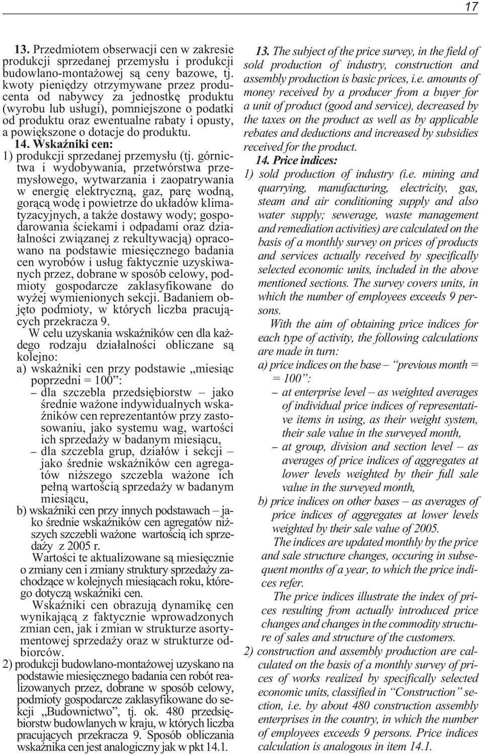 produktu. 14. WskaŸniki cen: 1) produkcji sprzedanej przemys³u (tj.