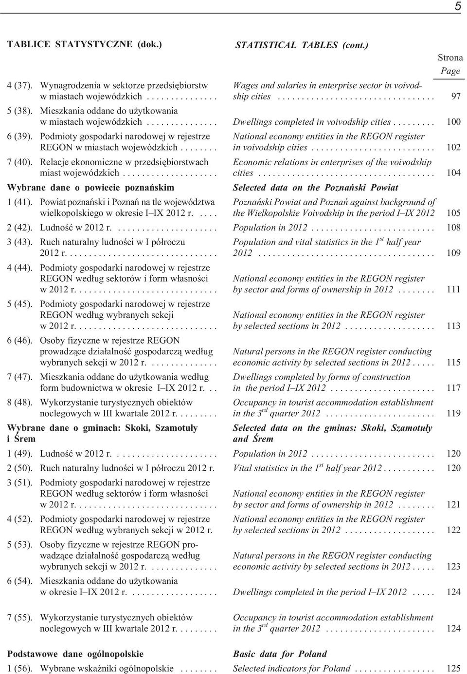.. 100 6 (39). Podmioty gospodarki narodowej w rejestrze REGON w miastach wojewódzkich... 7 (40). Relacje ekonomiczne w przedsiêbiorstwach miast wojewódzkich.