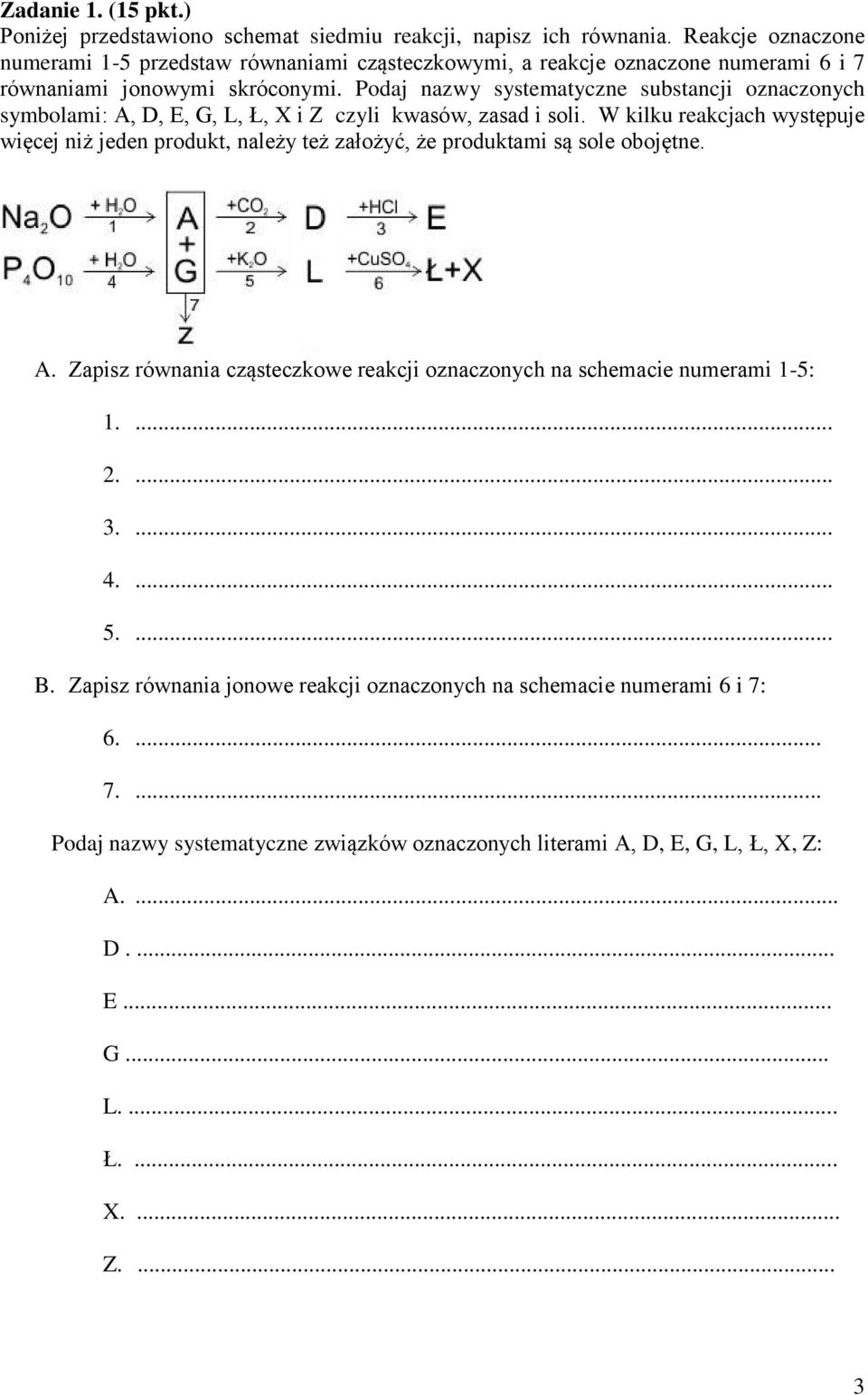 Podaj nazwy systematyczne substancji oznaczonych symbolami: A, D, E, G, L, Ł, X i Z czyli kwasów, zasad i soli.