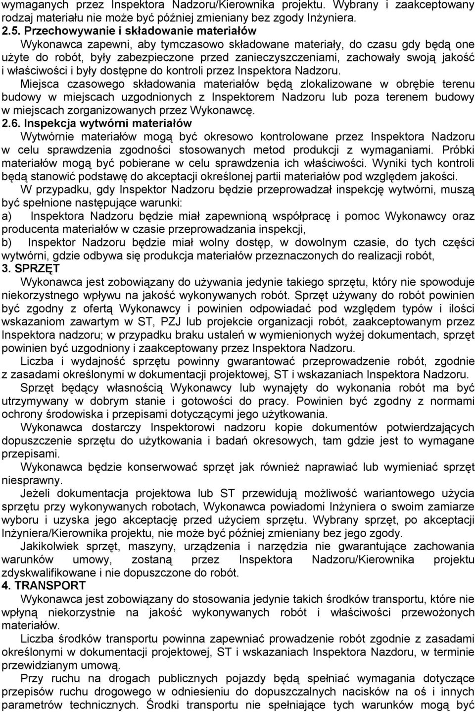 jakość i właściwości i były dostępne do kontroli przez Inspektora Nadzoru.