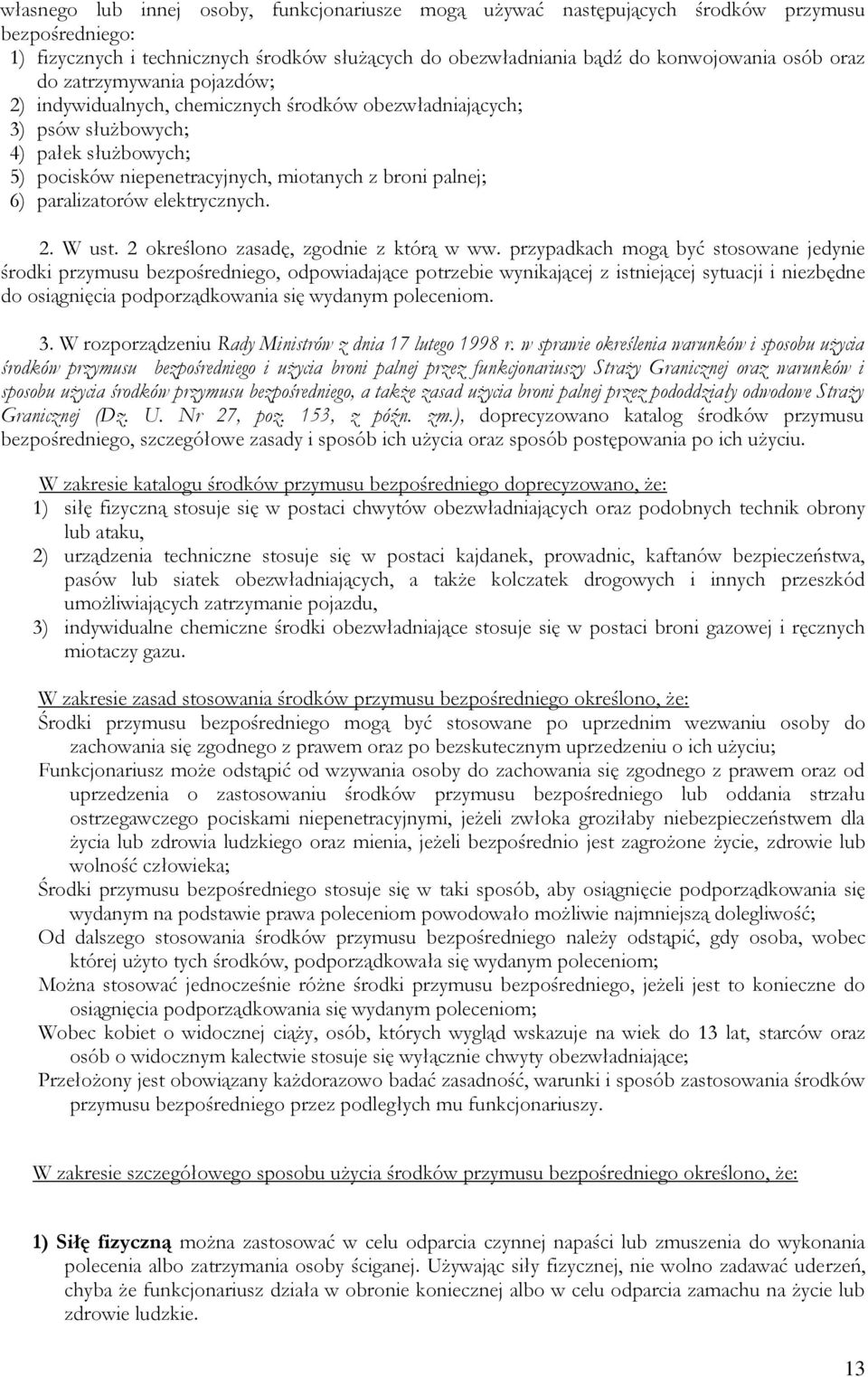 elektrycznych. 2. W ust. 2 określono zasadę, zgodnie z którą w ww.