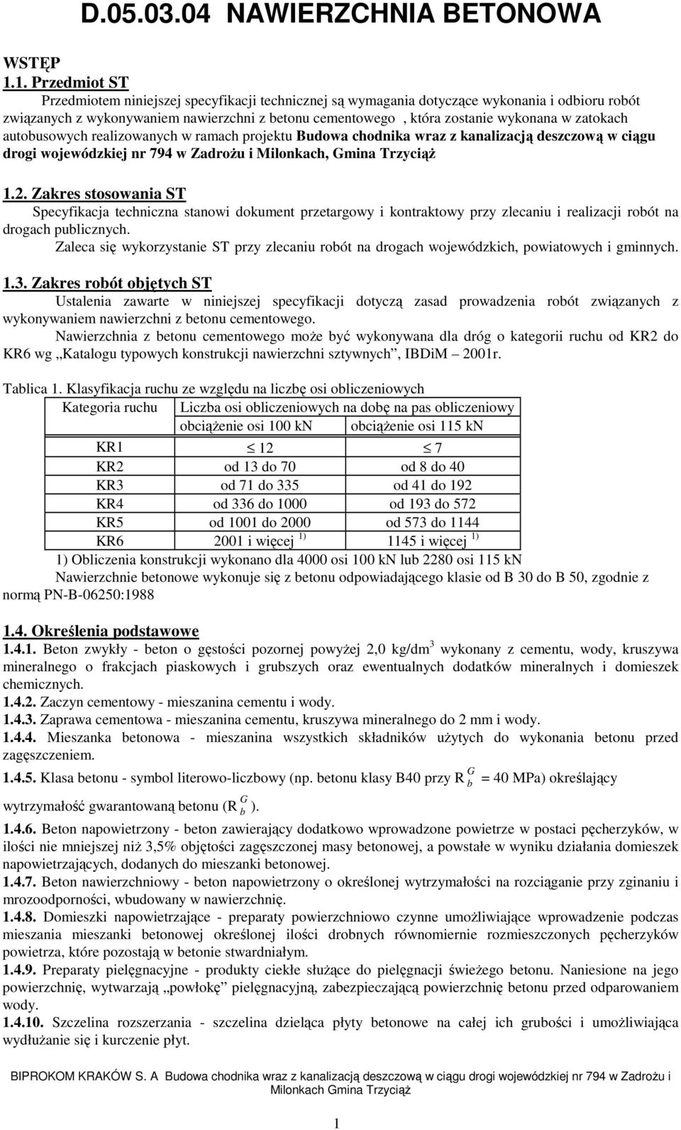 zatokach autobusowych realizowanych w ramach projektu Budowa chodnika wraz z kanalizacją deszczową w ciągu drogi wojewódzkiej nr 794 w Zadrożu i Milonkach, Gmina Trzyciąż 1.2.