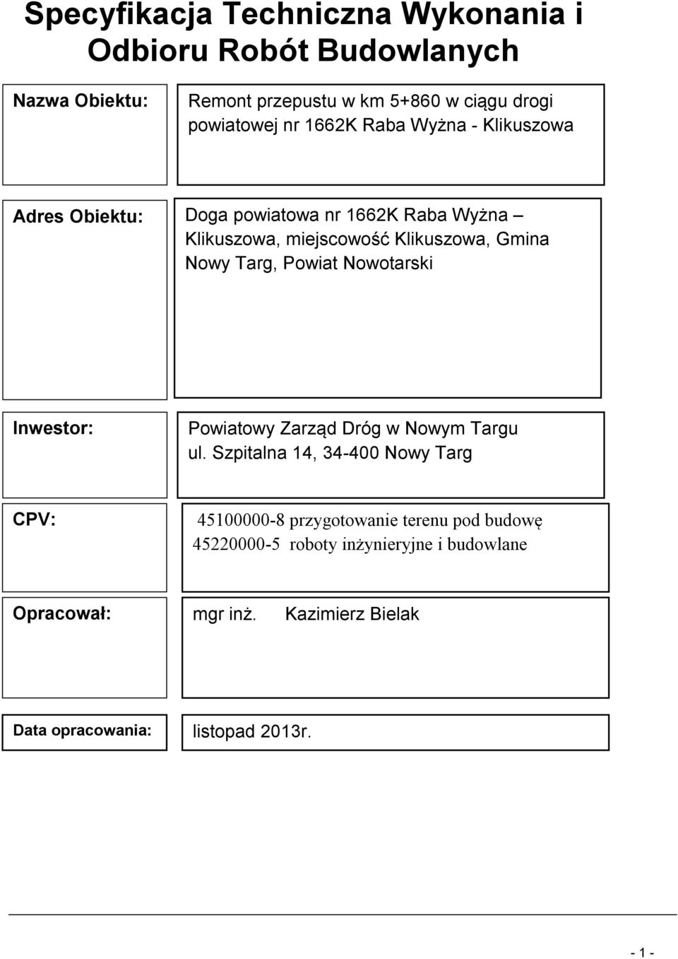 Powiat Nowotarski Inwestor: Powiatowy Zarząd Dróg w Nowym Targu ul.