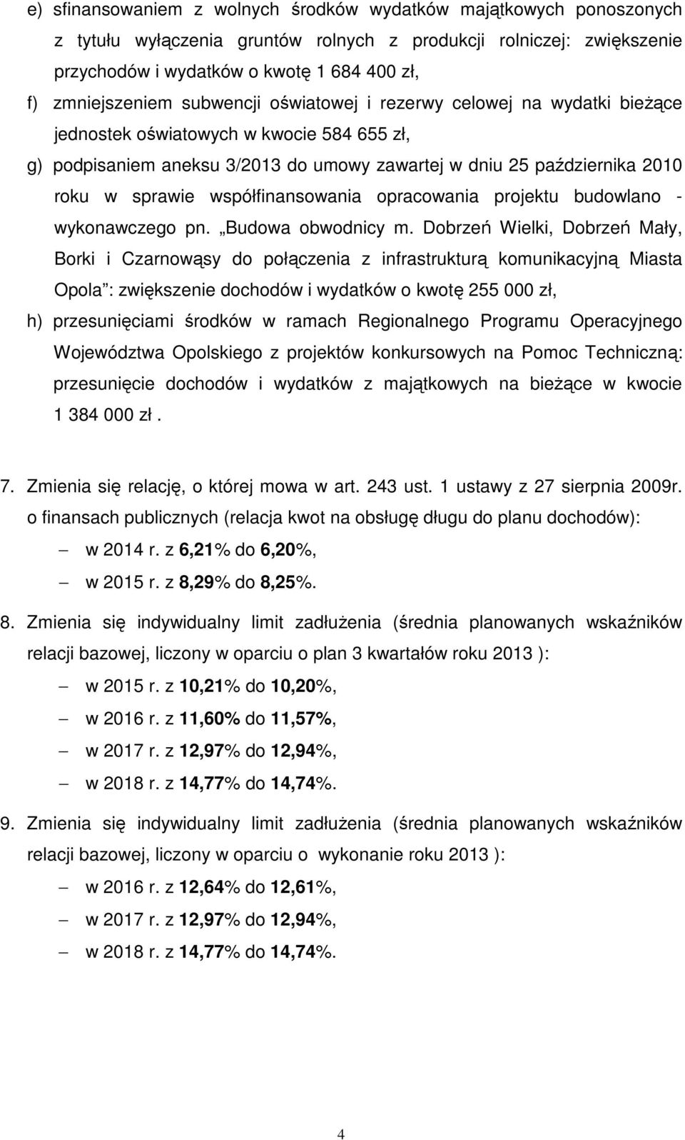 sprawie współfinansowania opracowania projektu budowlano - wykonawczego pn. Budowa obwodnicy m.
