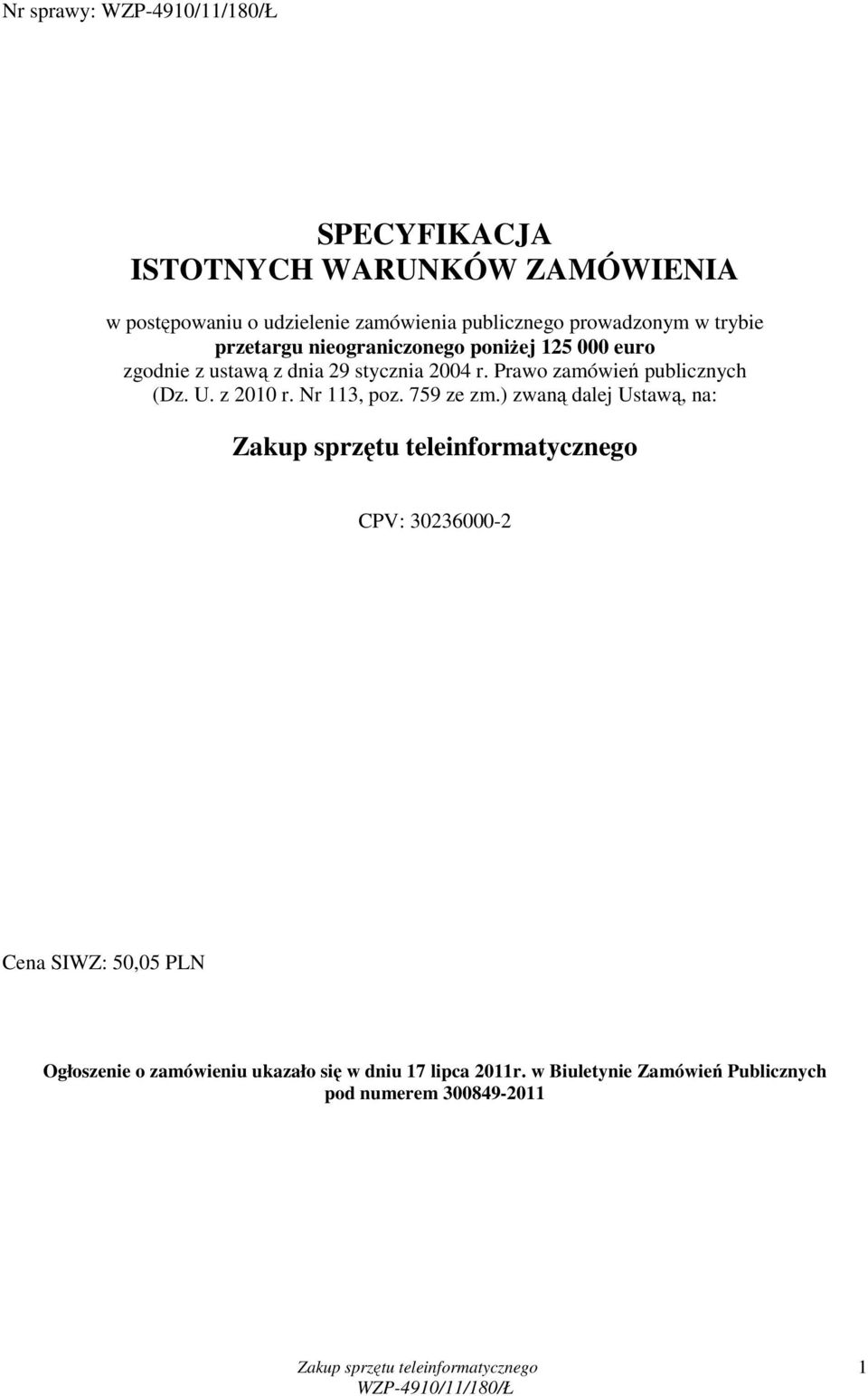 Prawo zamówień publicznych (Dz. U. z 2010 r. Nr 113, poz. 759 ze zm.