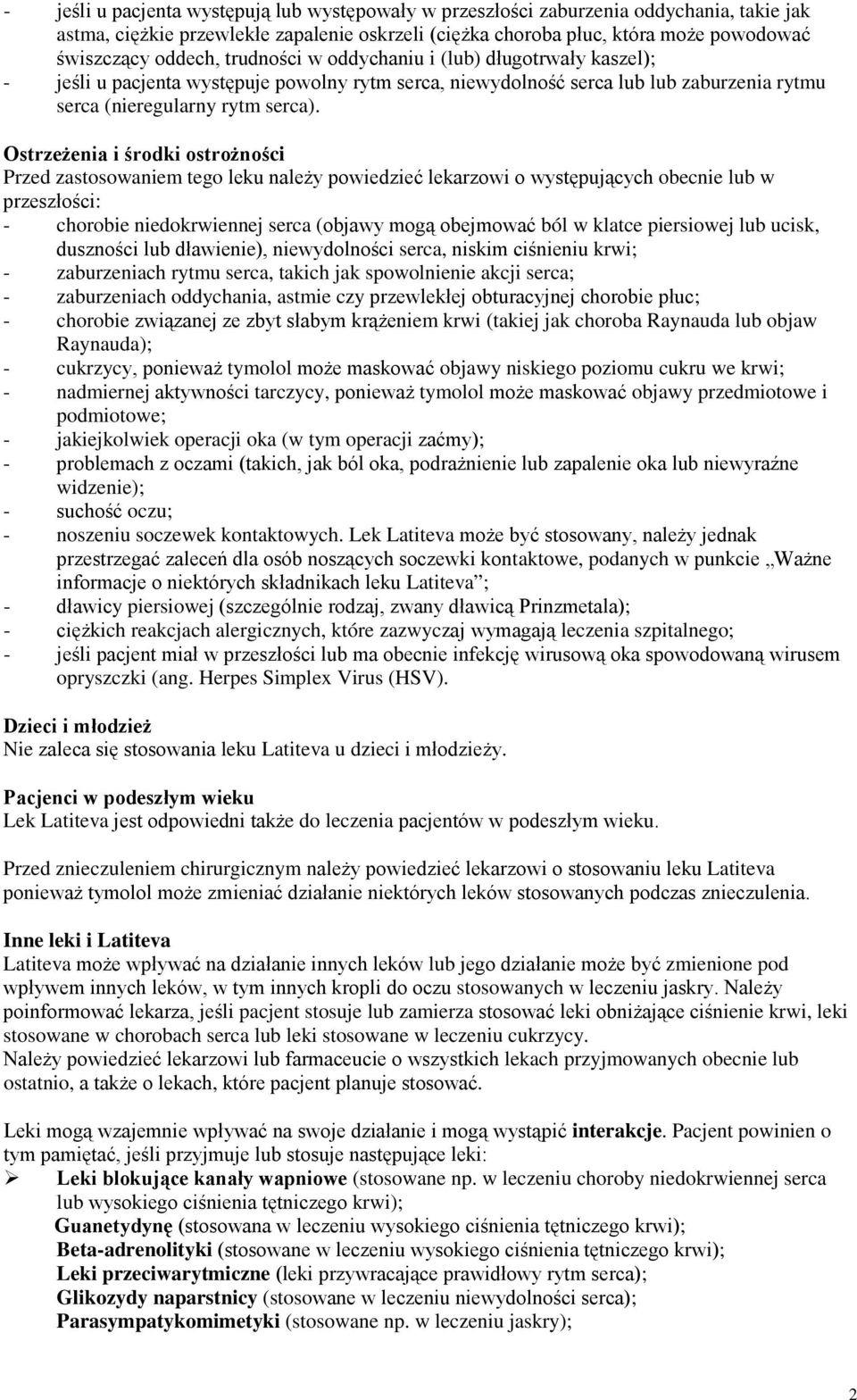 Ostrzeżenia i środki ostrożności Przed zastosowaniem tego leku należy powiedzieć lekarzowi o występujących obecnie lub w przeszłości: - chorobie niedokrwiennej serca (objawy mogą obejmować ból w