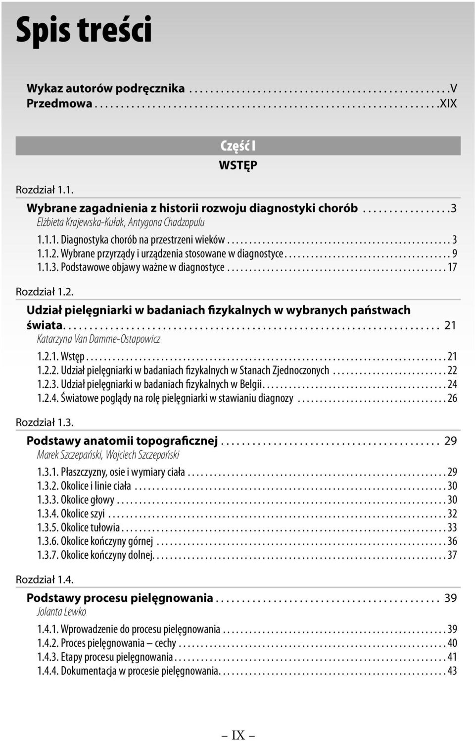 1.2. Wybrane przyrządy i urządzenia stosowane w diagnostyce...................................... 9 1.1.3. Podstawowe objawy ważne w diagnostyce.................................................. 17 Rozdział 1.