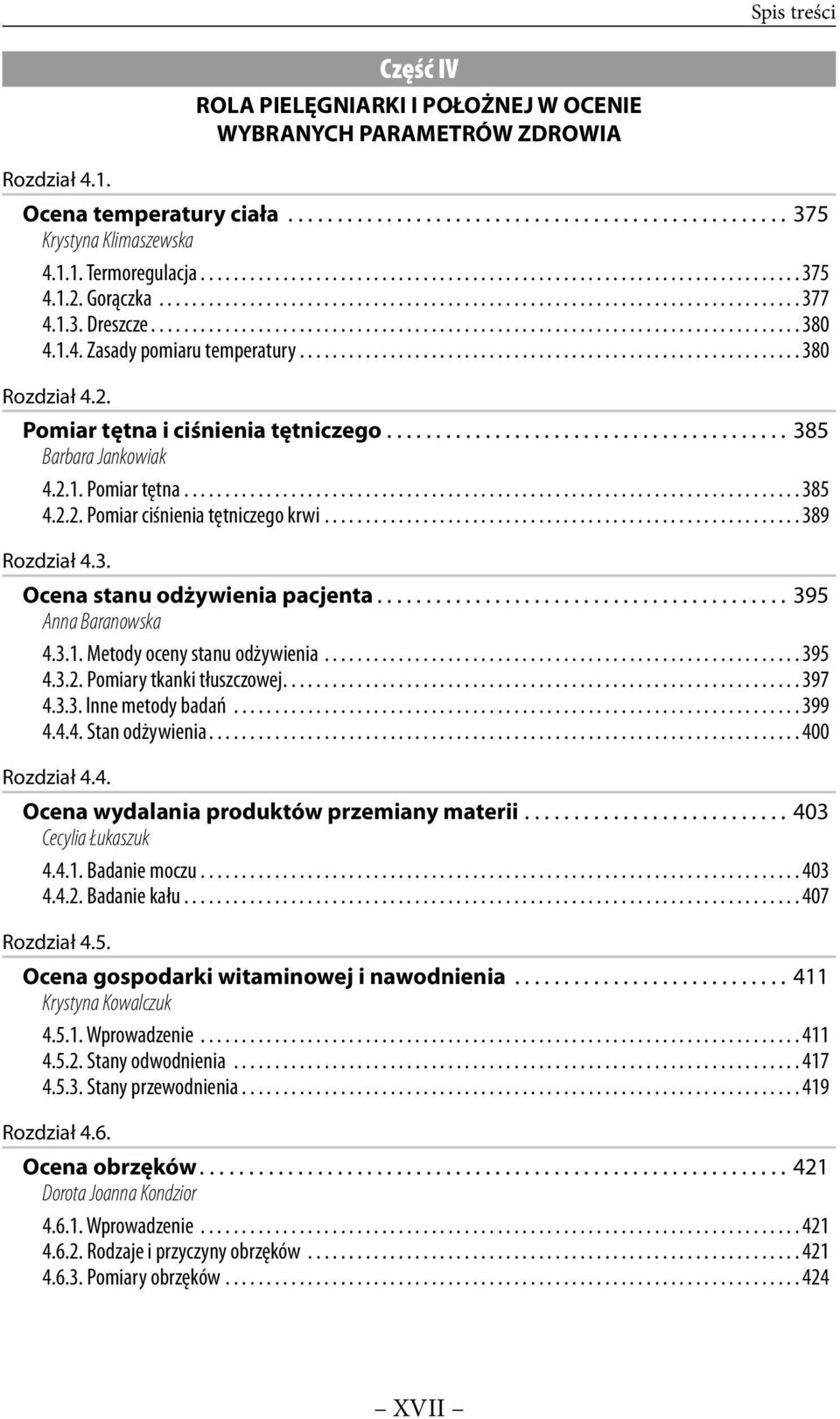 1.4. Zasady pomiaru temperatury............................................................. 380 Rozdział 4.2. Pomiar tętna i ciśnienia tętniczego......................................... 385 Barbara Jankowiak 4.