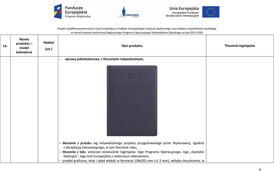 właściwe zestawienie logotypów: logo Programu Operacyjnego, logo Opolskie Kwitnące, logo Unii Europejskiej