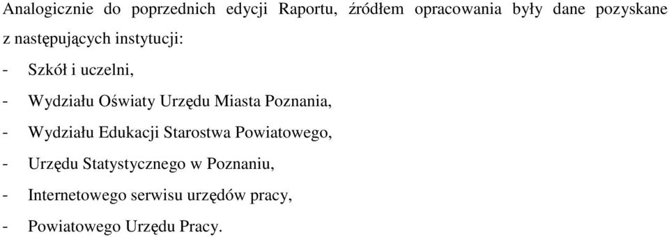 Urzędu Miasta Poznania, Wydziału Edukacji Starostwa Powiatowego, Urzędu