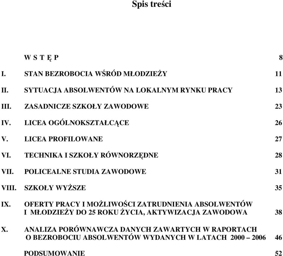 POLICEALNE STUDIA ZAWODOWE VIII. SZKOŁY WYŻSZE IX.