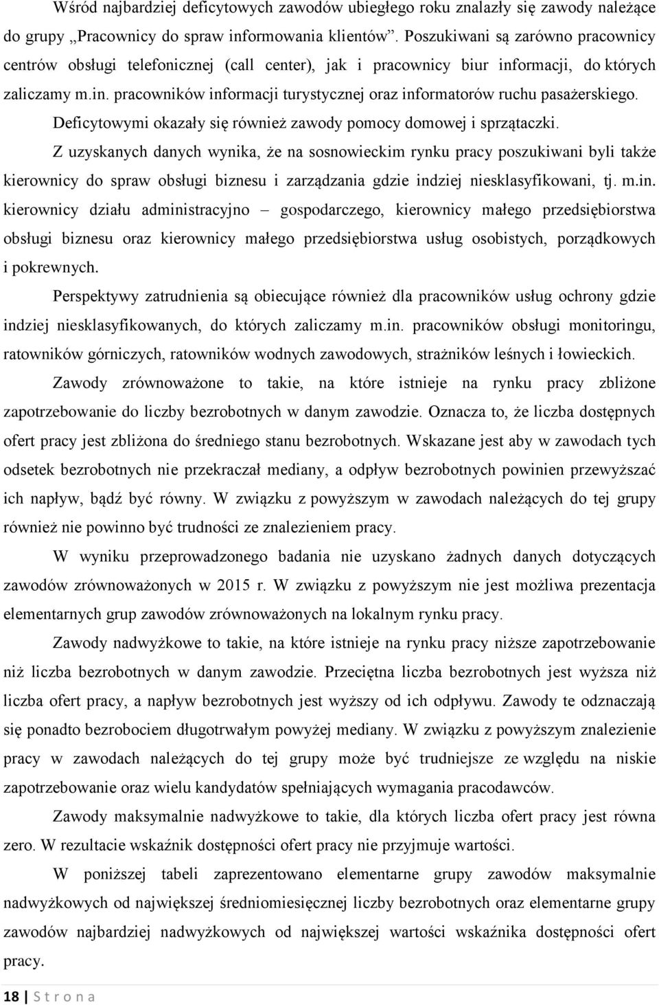 Deficytowymi okazały się również zawody pomocy domowej i sprzątaczki.