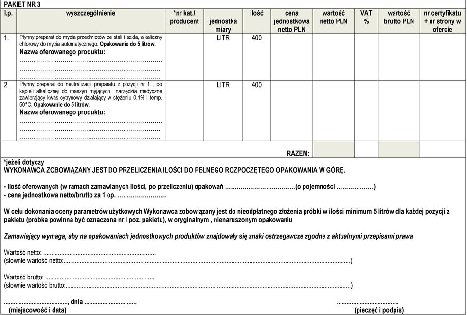 Płynny preparat do neutralizacji preparatu z pozycji nr 1, po kąpieli alkalicznej do maszyn myjących narzędzia medyczne zawierający kwas cytrynowy działający w stężeniu 0,1% i temp. 50 C.