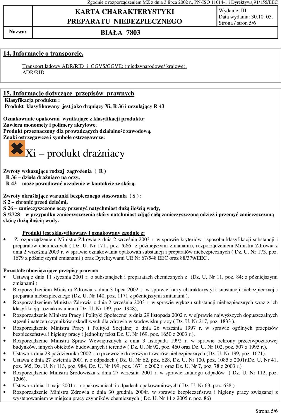 monomety i polimery akrylowe. Produkt przeznaczony dla prowadzących działalność zawodową.