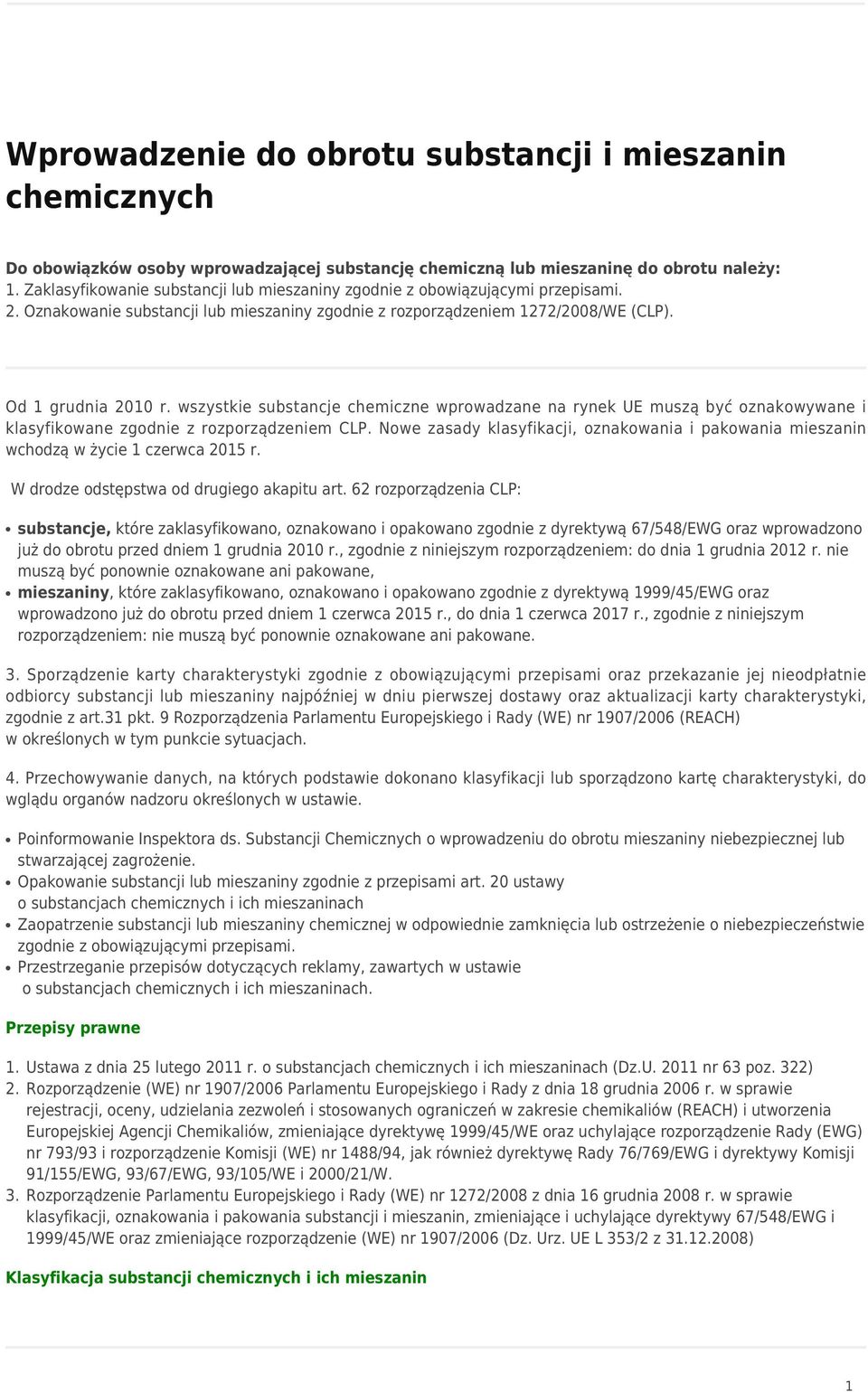 wszystkie substancje chemiczne wprowadzane na rynek UE muszą być oznakowywane i klasyfikowane zgodnie z rozporządzeniem CLP.