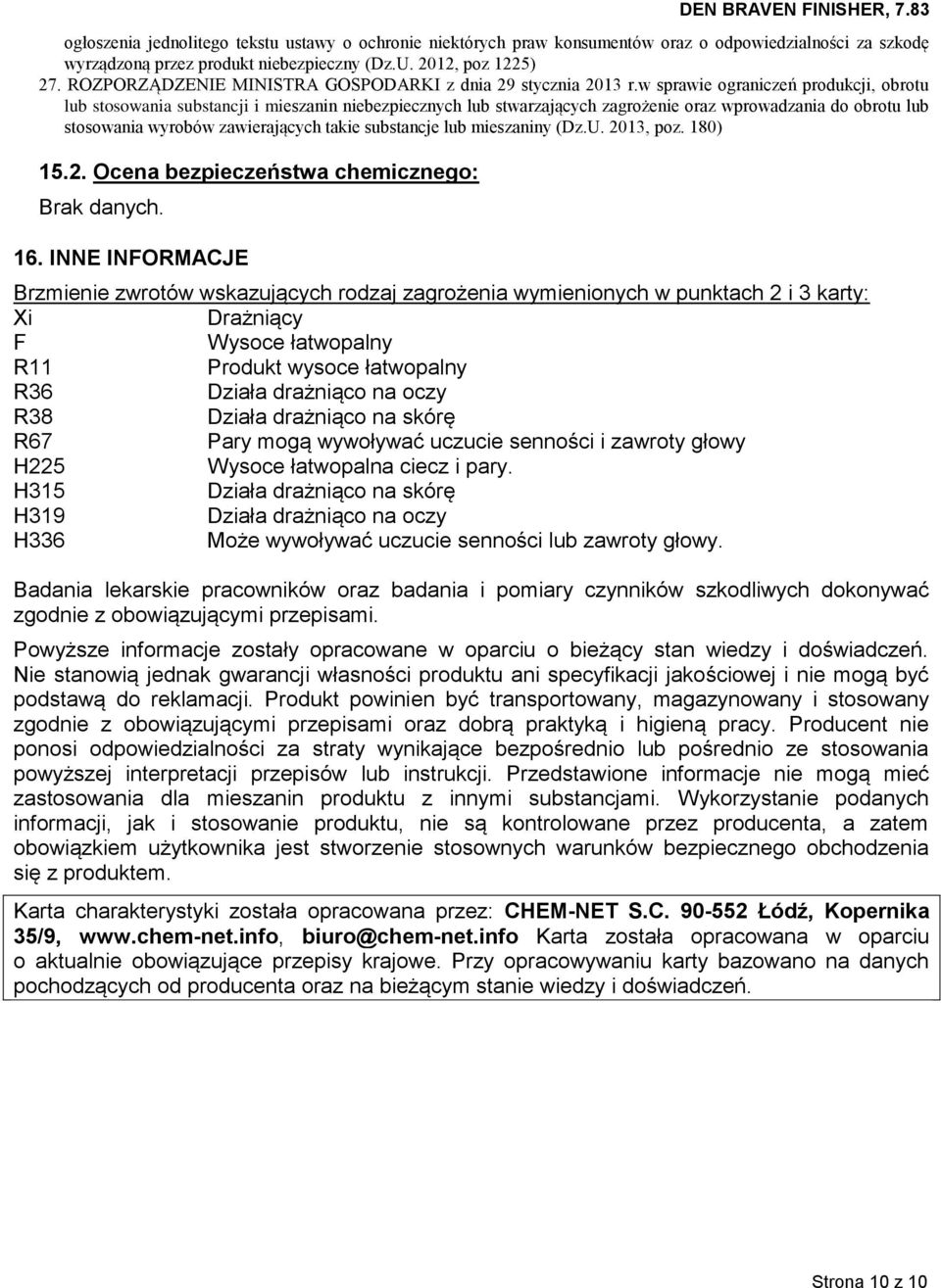 w sprawie ograniczeń produkcji, obrotu lub stosowania substancji i mieszanin niebezpiecznych lub stwarzających zagrożenie oraz wprowadzania do obrotu lub stosowania wyrobów zawierających takie