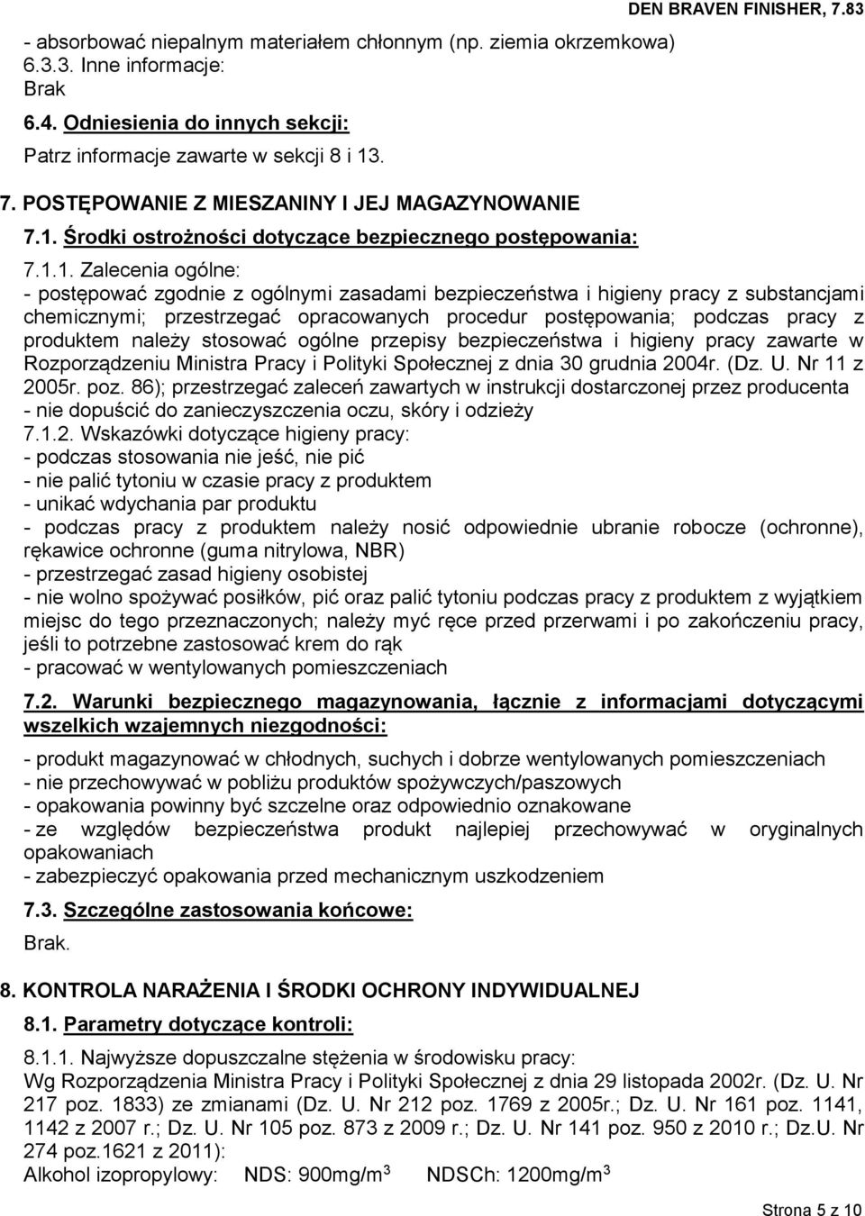 Środki ostrożności dotyczące bezpiecznego postępowania: DEN BRAVEN FINISHER, 7.83 7.1.