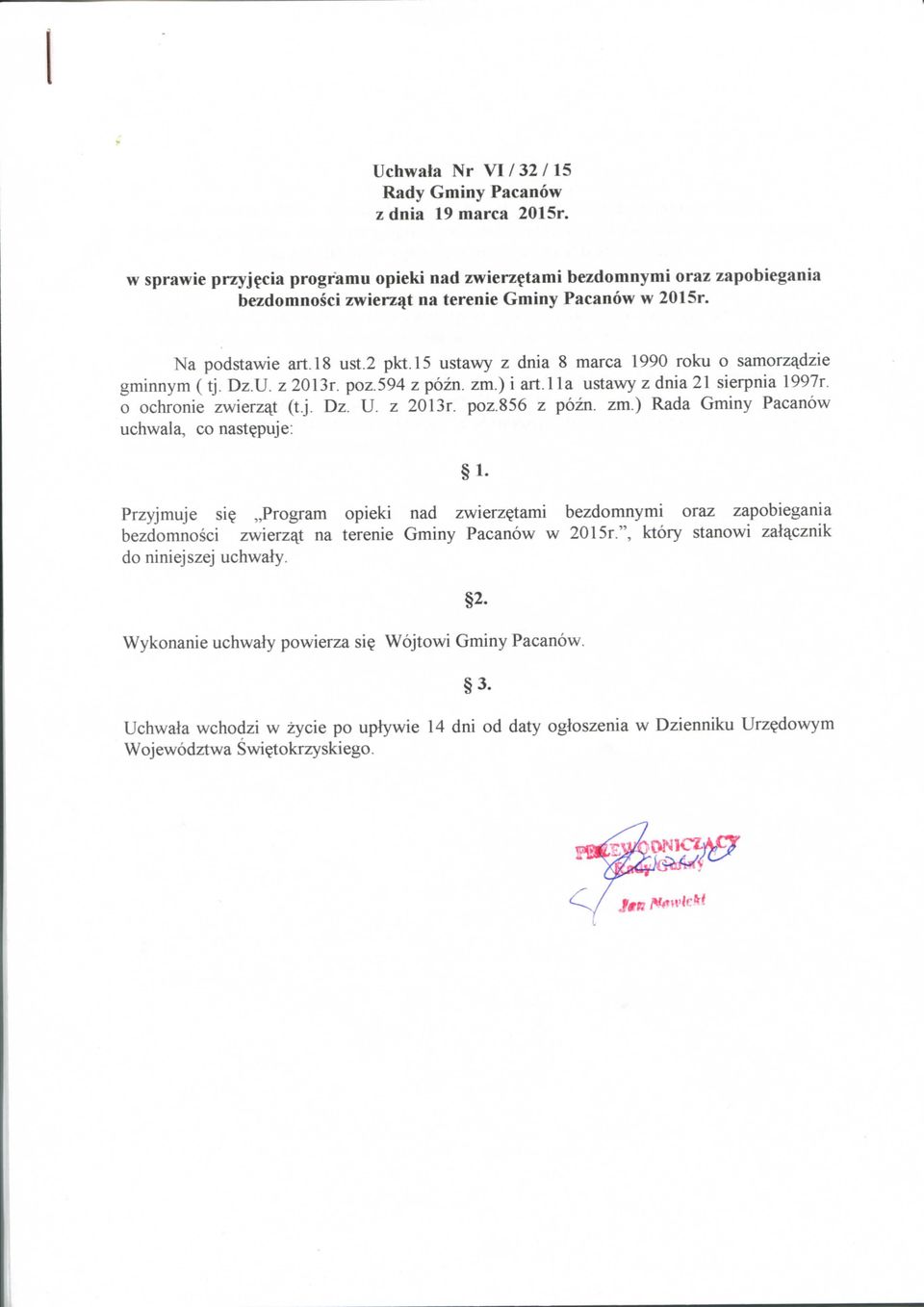 z 2013r. poz.856 z pozn. zm.) Rada Gminy Pacanow uchwala, co nast?puje: 1. Przyjmuje si? Program opieki nad zwierz?