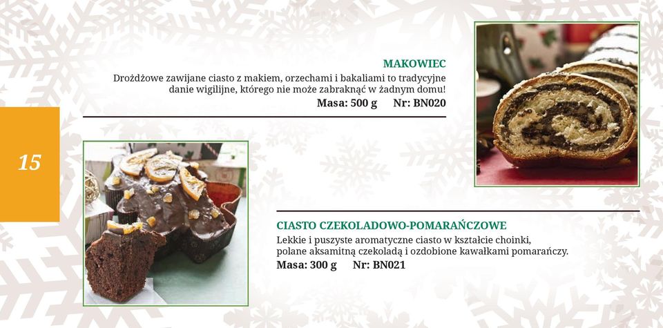 Masa: 500 g Nr: BN020 15 CIASTO CZEKOLADOWO-POMARAŃCZOWE Lekkie i puszyste