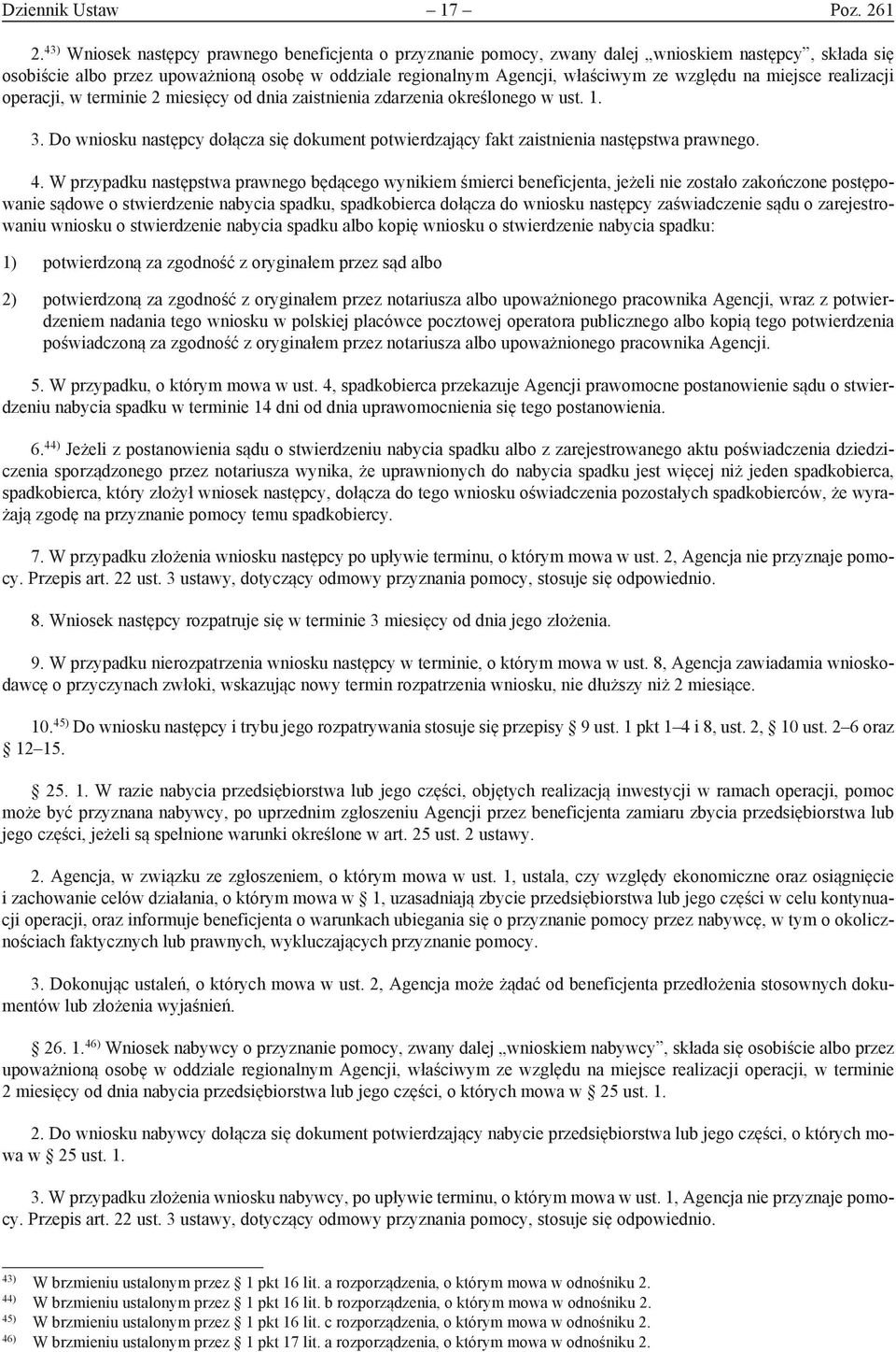 na miejsce realizacji operacji, w terminie 2 miesięcy od dnia zaistnienia zdarzenia określonego w ust. 1. 3.