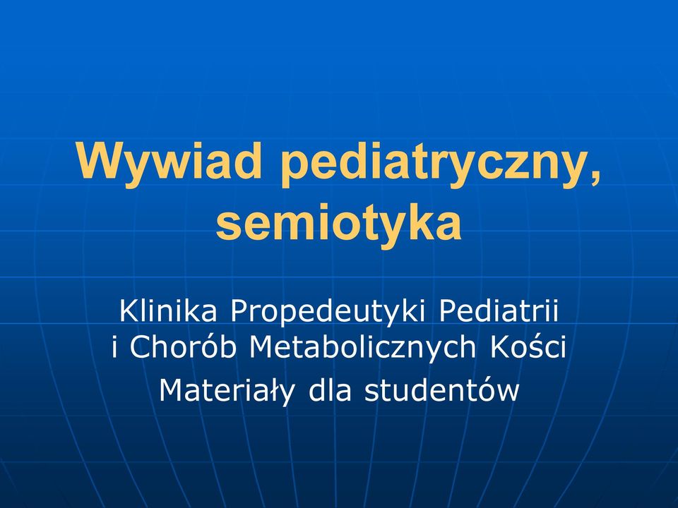 Propedeutyki Pediatrii i