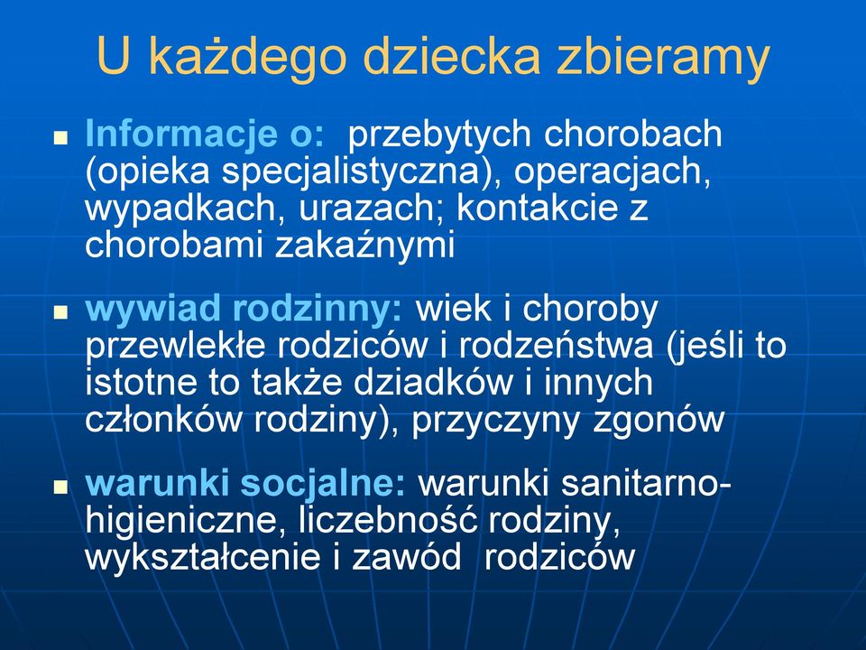 przewlekłe rodziców i rodzeństwa (jeśli to istotne to także dziadków i innych członków rodziny),