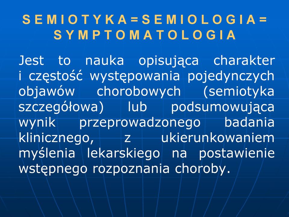 (semiotyka szczegółowa) lub podsumowująca wynik przeprowadzonego badania
