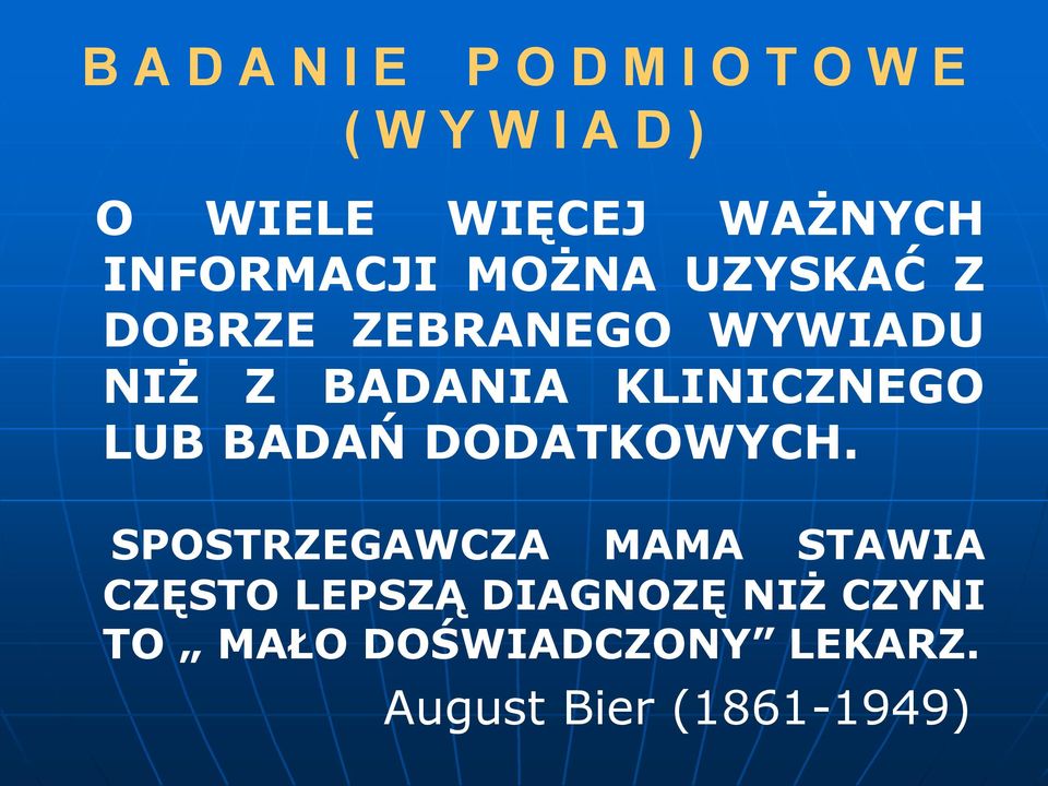 BADANIA KLINICZNEGO LUB BADAŃ DODATKOWYCH.