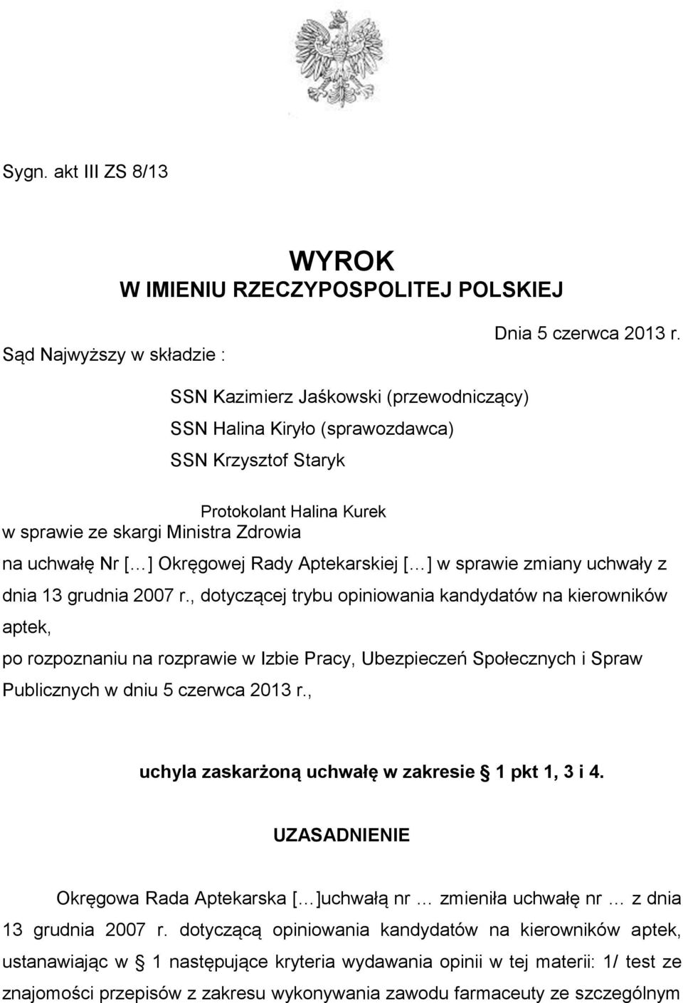 Aptekarskiej [ ] w sprawie zmiany uchwały z dnia 13 grudnia 2007 r.