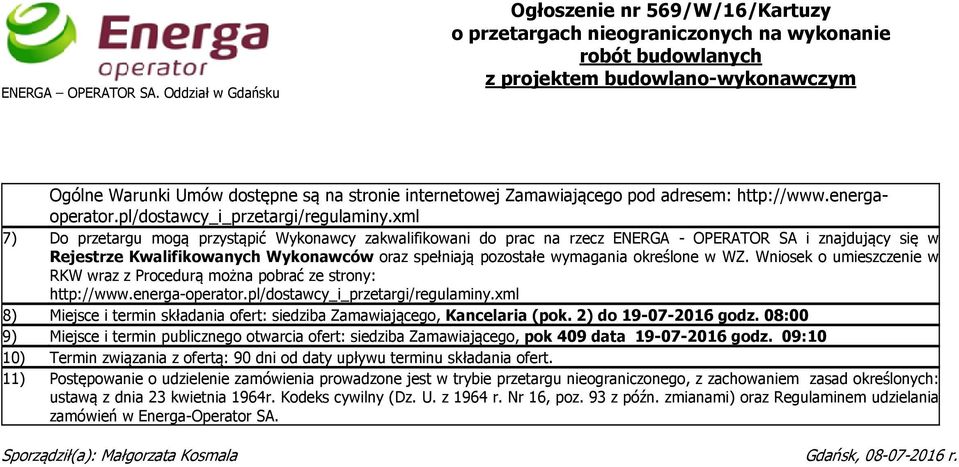 internetowej Zamawiającego pod adresem: http://www.energaoperator.pl/dostawcy_i_przetargi/regulaminy.