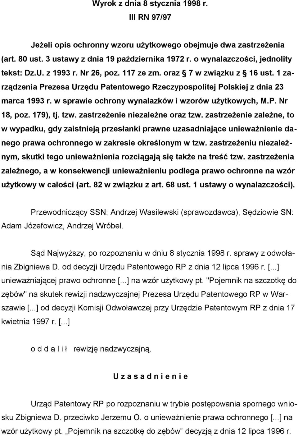 w sprawie ochrony wynalazków i wzorów użytkowych, M.P. Nr 18, poz. 179), tj. tzw. zastrzeżenie niezależne oraz tzw.