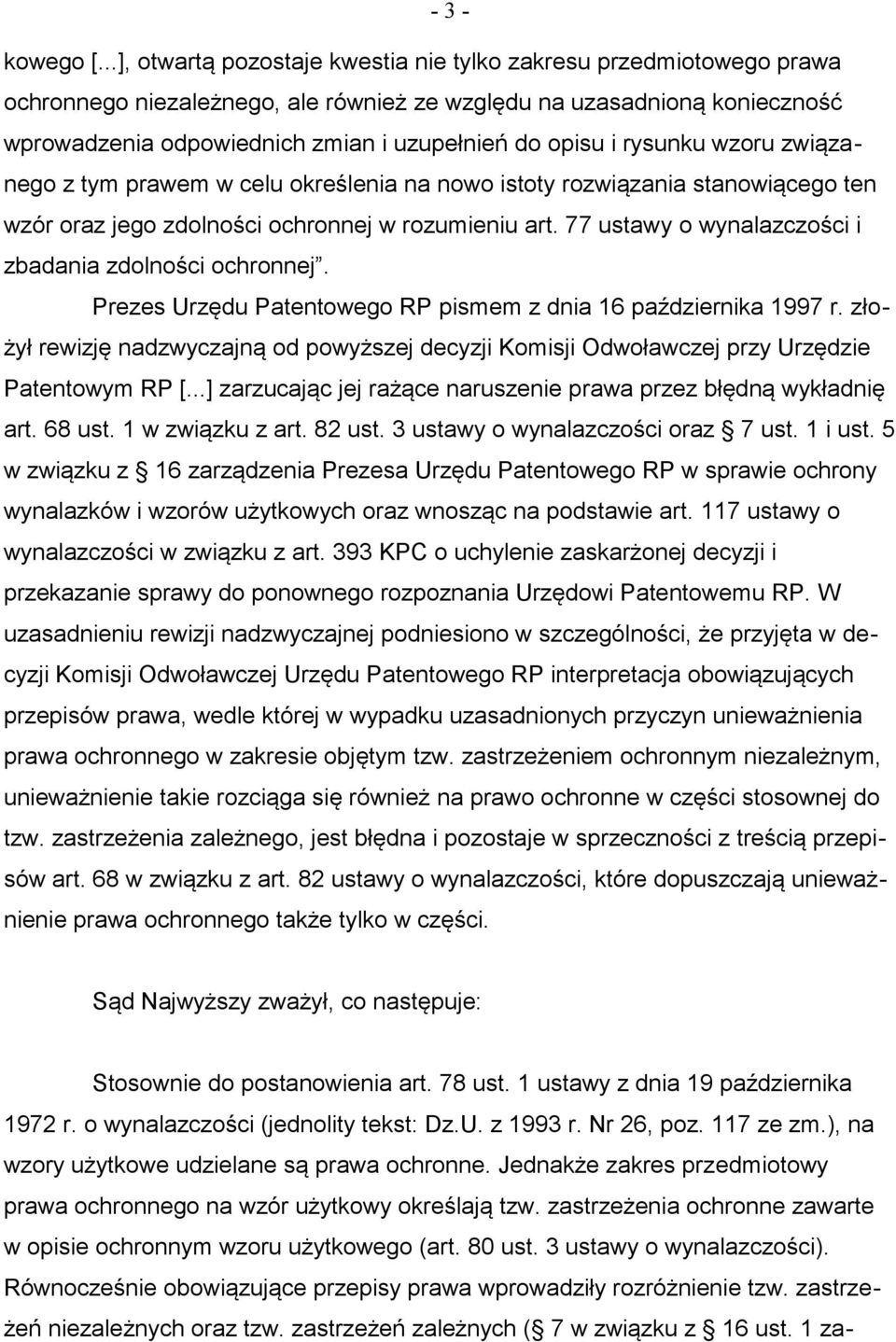 i rysunku wzoru związanego z tym prawem w celu określenia na nowo istoty rozwiązania stanowiącego ten wzór oraz jego zdolności ochronnej w rozumieniu art.