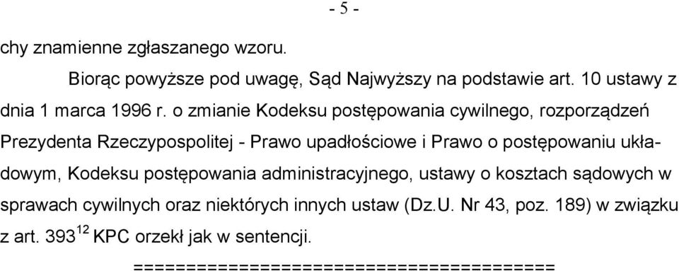 o zmianie Kodeksu postępowania cywilnego, rozporządzeń Prezydenta Rzeczypospolitej - Prawo upadłościowe i Prawo o