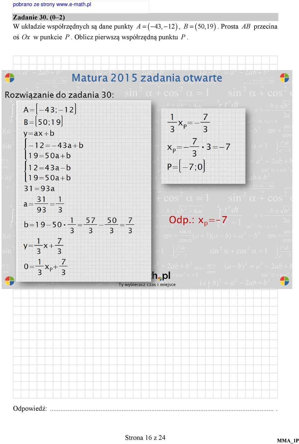 A = ( 4, ), B = ( 50,9) oś Ox w punkcie P.