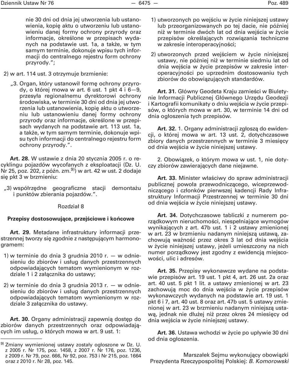 1a, a także, w tym samym terminie, dokonuje wpisu tych informacji do centralnego rejestru form ochrony przyrody. ; 2) w art. 114 ust. 3 otrzymuje brzmienie: 3.