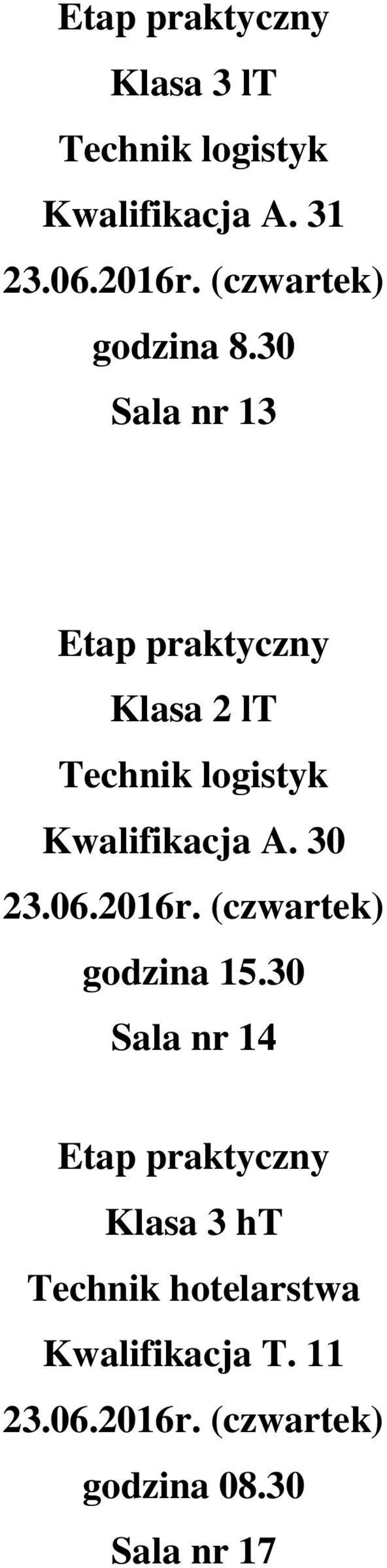 30 Sala nr 3 Etap praktyczny Klasa 2 lt Technik logistyk Kwalifikacja A.