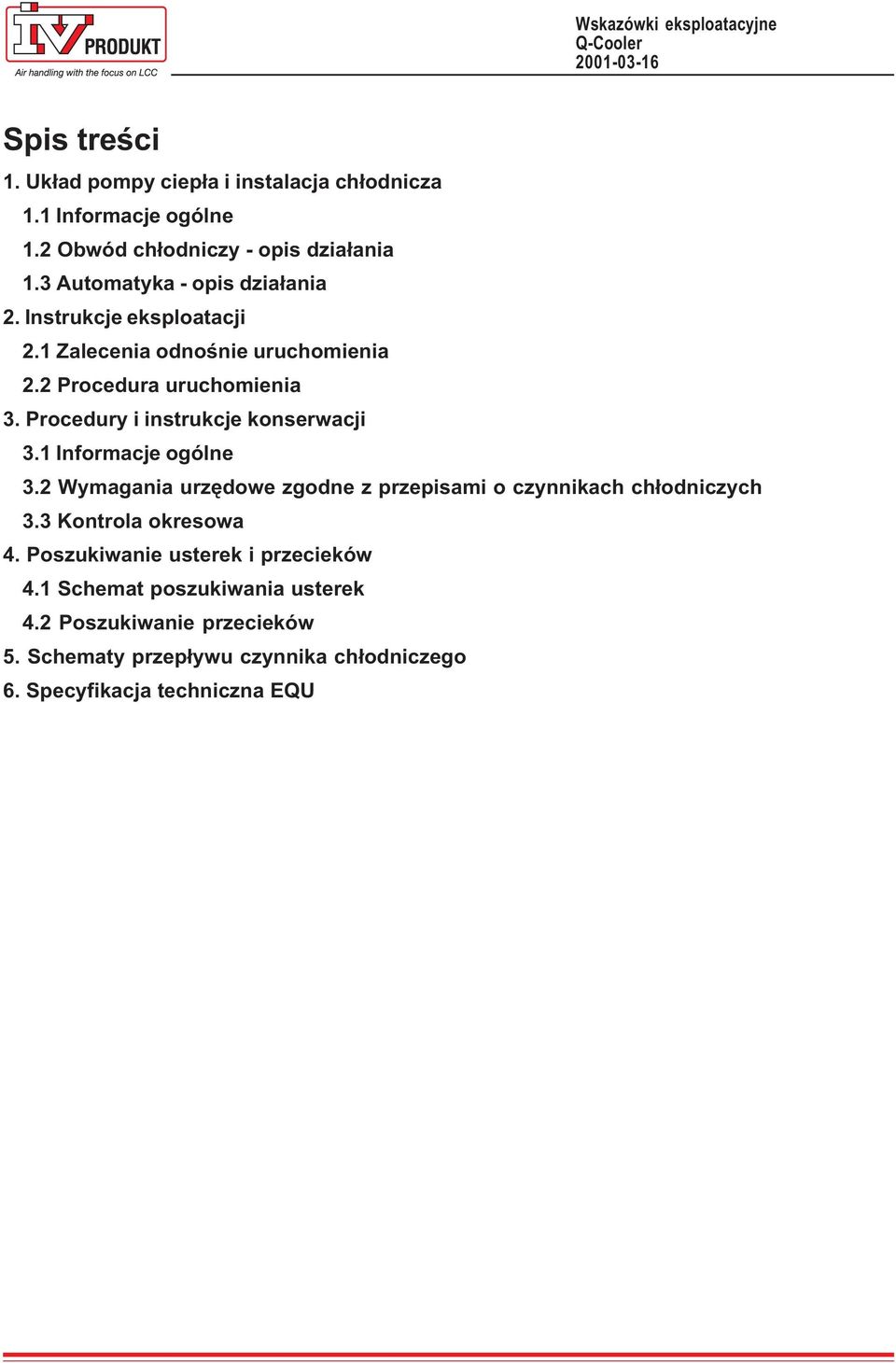 Procedury i instrukcje konserwacji 3.1 Informacje ogólne 3.2 Wymagania urzêdowe zgodne z przepisami o czynnikach ch³odniczych 3.