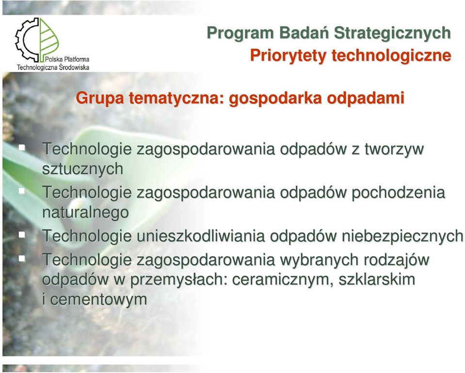 odpadów w pochodzenia naturalnego Technologie unieszkodliwiania odpadów w niebezpiecznych