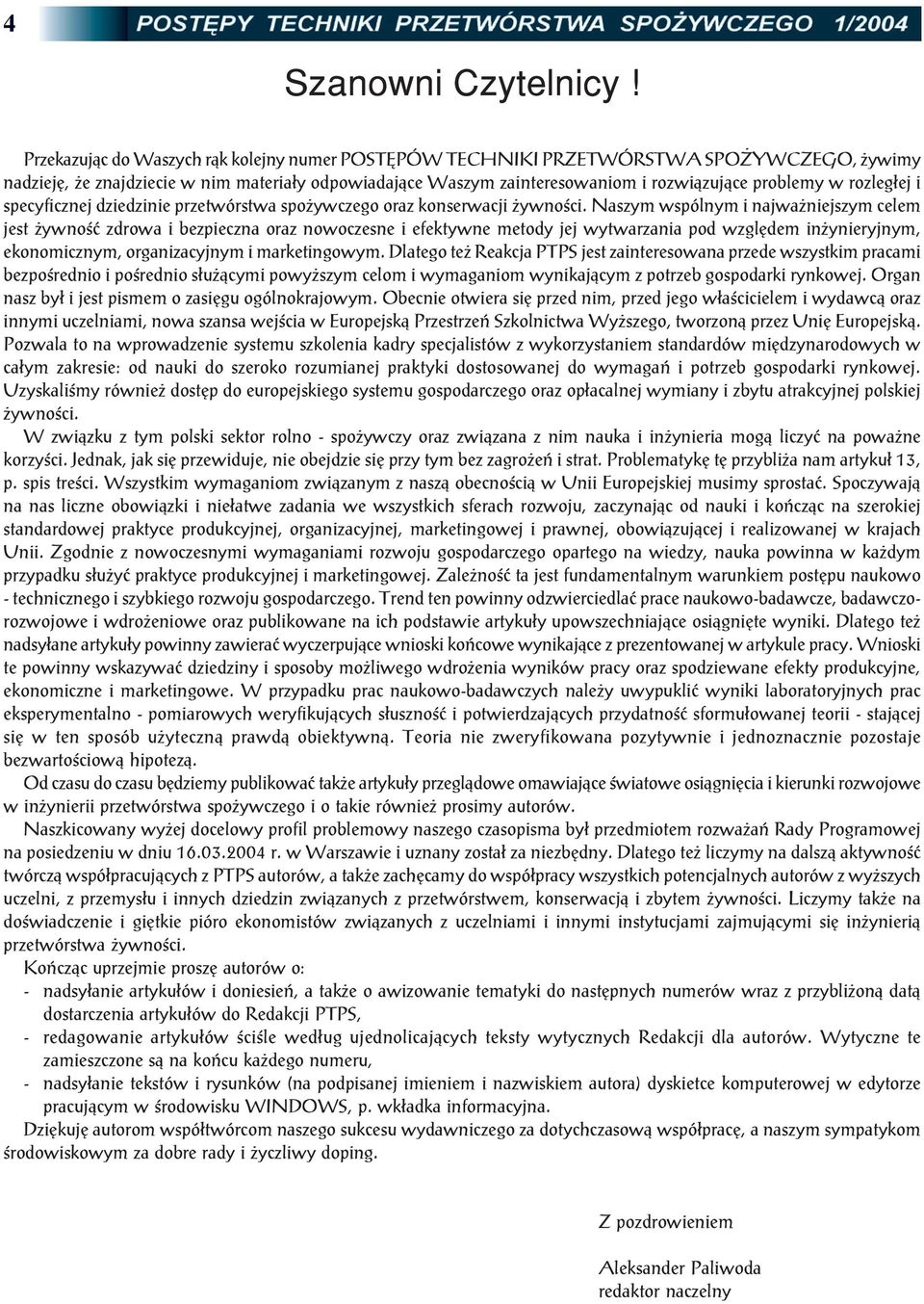 rozleg³ej i specyficznej dziedzinie przetwórstwa spo ywczego oraz konserwacji ywnoœci.