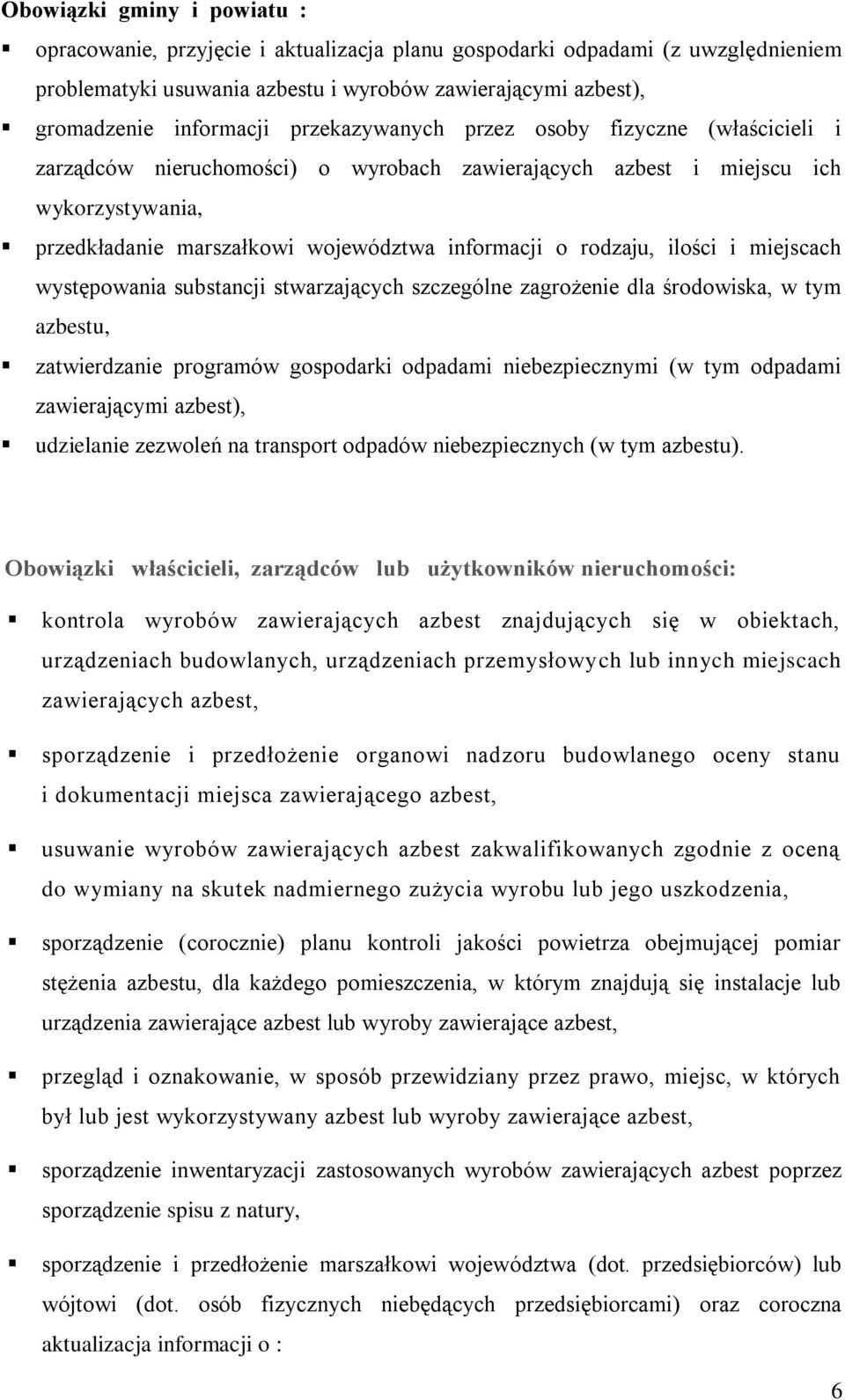 ilości i miejscach występowania substancji stwarzających szczególne zagrożenie dla środowiska, w tym azbestu, zatwierdzanie programów gospodarki odpadami niebezpiecznymi (w tym odpadami zawierającymi