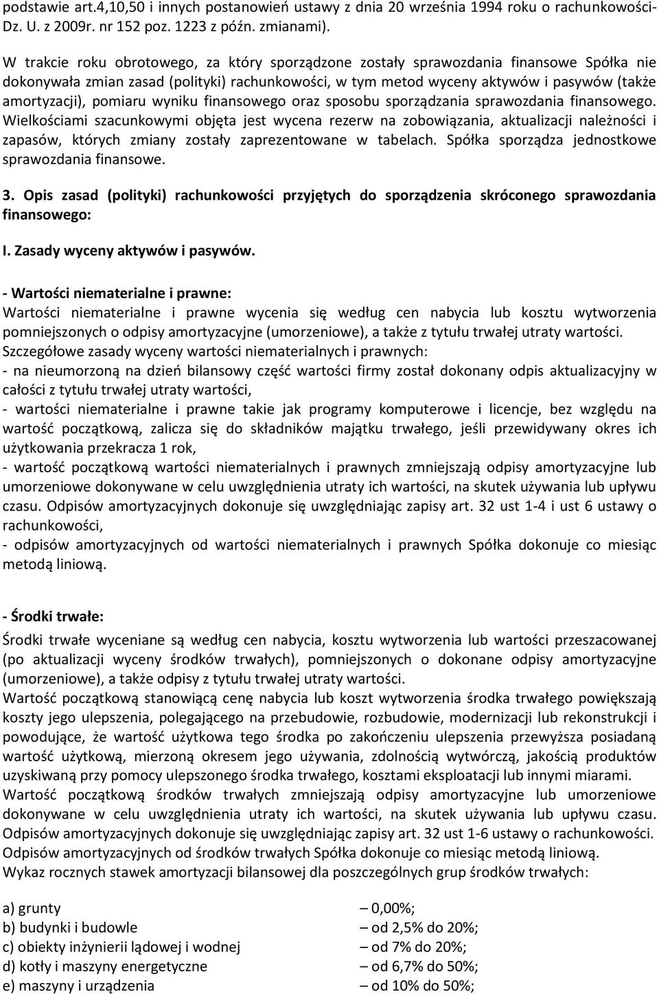pomiaru wyniku finansowego oraz sposobu sporządzania sprawozdania finansowego.