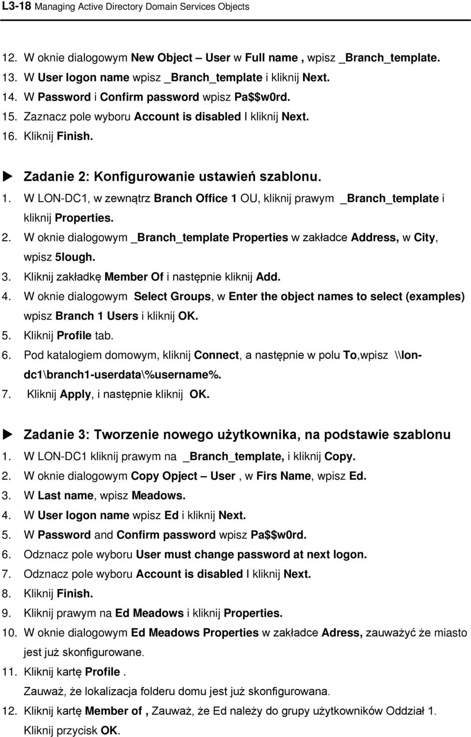 2. W oknie dialogowym _Branch_template Properties w zakładce Address, w City, wpisz 5lough. 3. Kliknij zakładkę Member Of i następnie kliknij Add. 4.